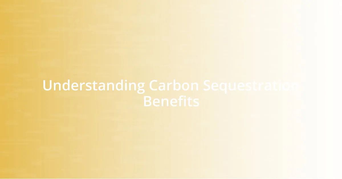 Understanding Carbon Sequestration Benefits