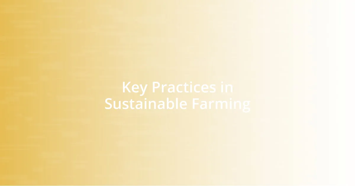 Key Practices in Sustainable Farming