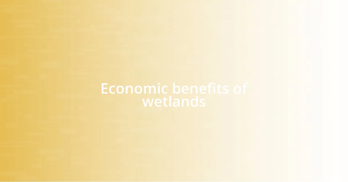 Economic benefits of wetlands