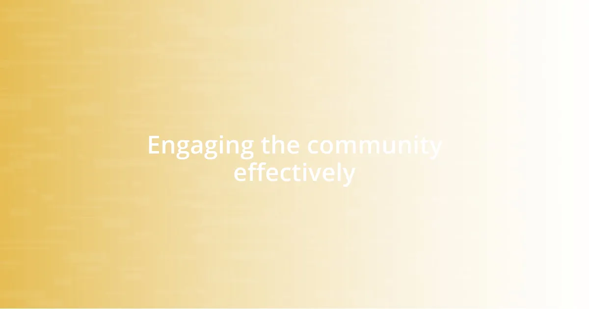 Engaging the community effectively