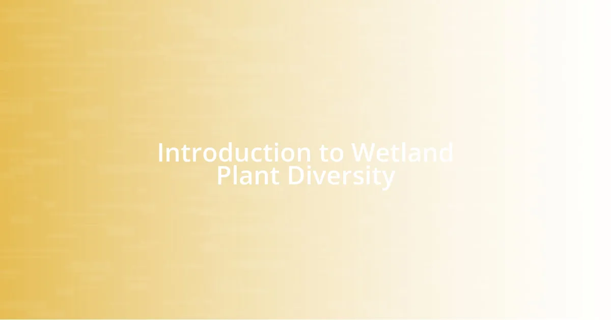 Introduction to Wetland Plant Diversity