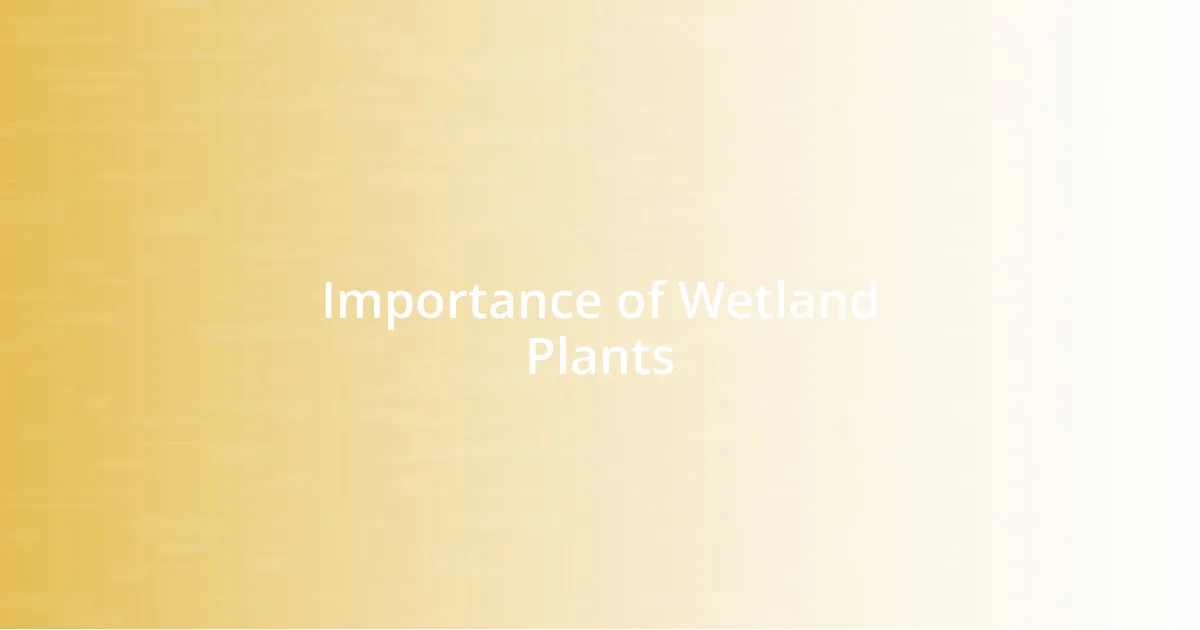 Importance of Wetland Plants