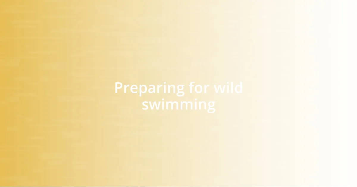 Preparing for wild swimming