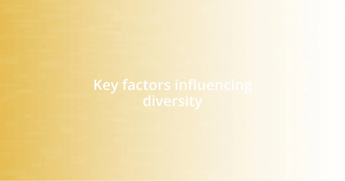 Key factors influencing diversity