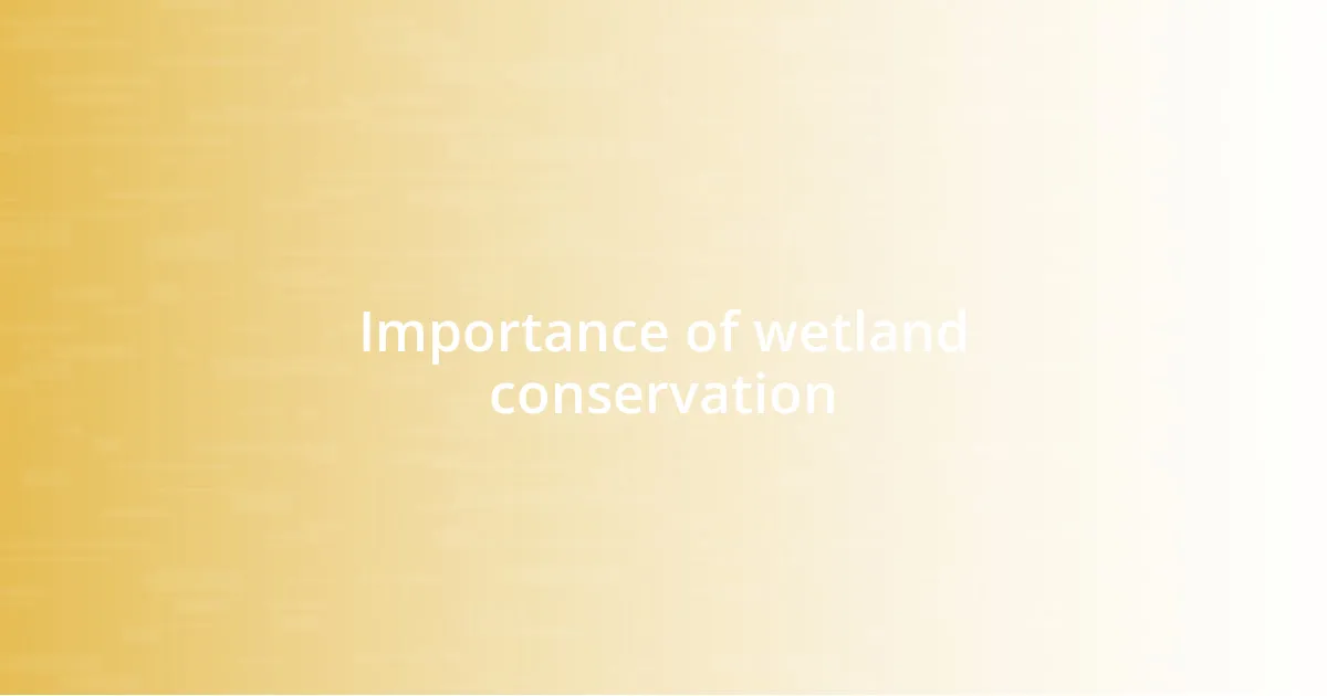 Importance of wetland conservation