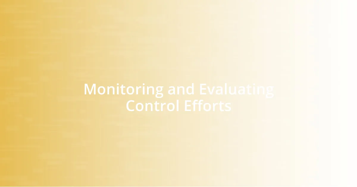 Monitoring and Evaluating Control Efforts
