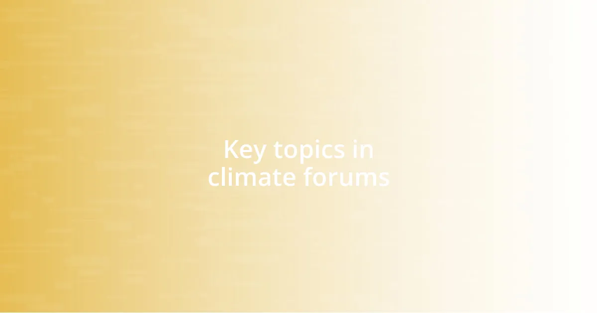 Key topics in climate forums