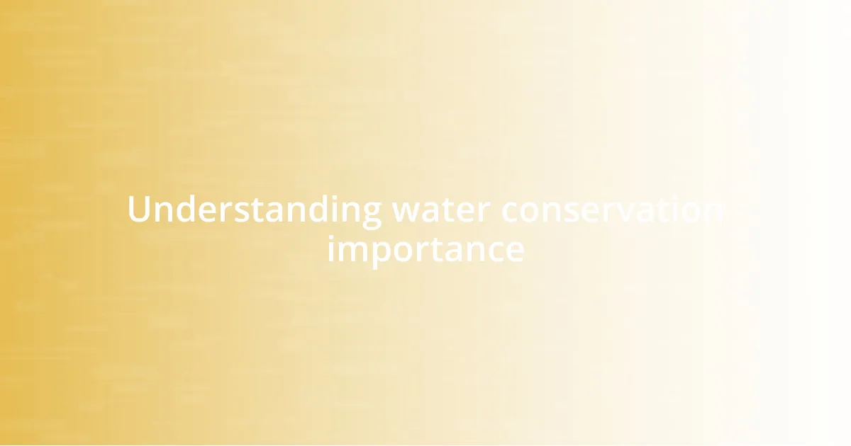 Understanding water conservation importance