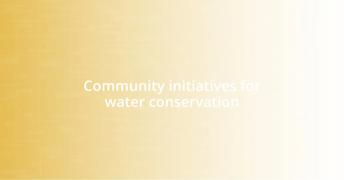 Community initiatives for water conservation