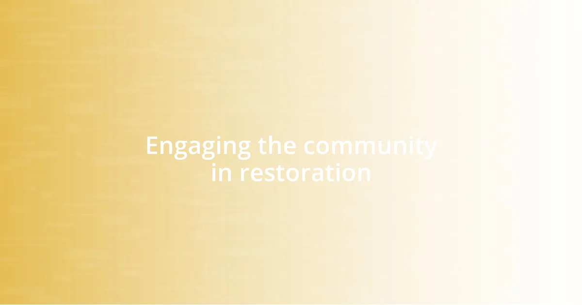 Engaging the community in restoration