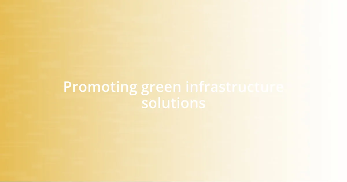 Promoting green infrastructure solutions
