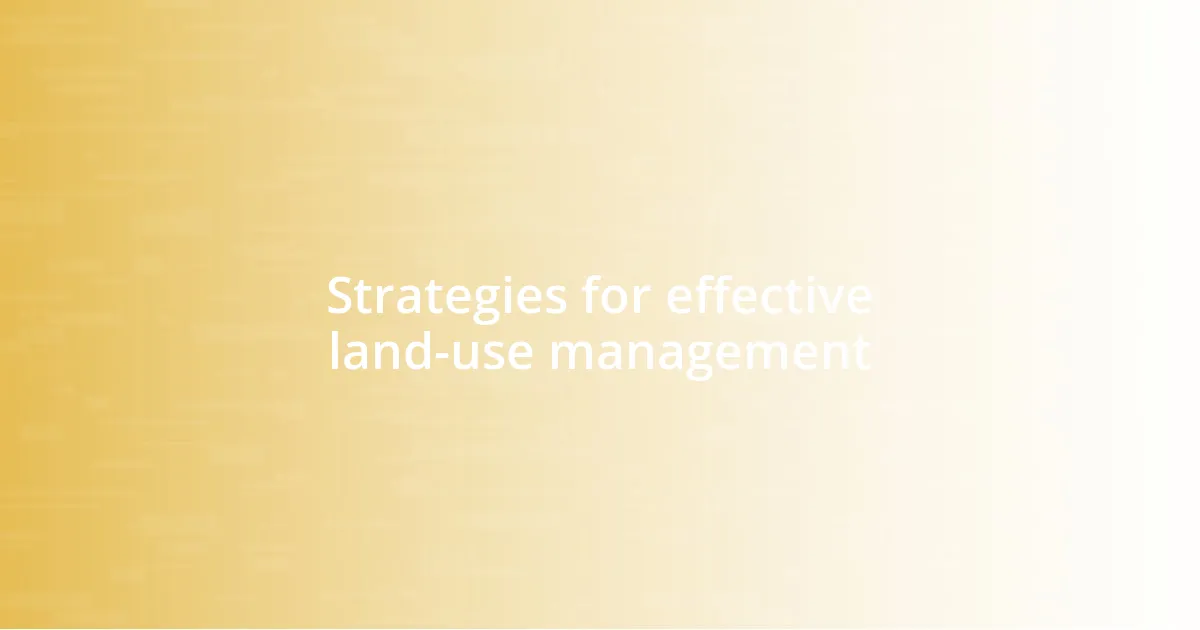 Strategies for effective land-use management