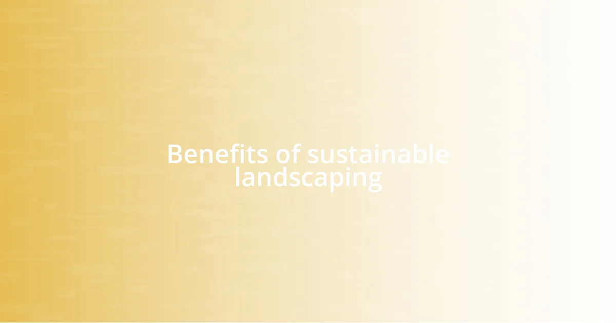Benefits of sustainable landscaping