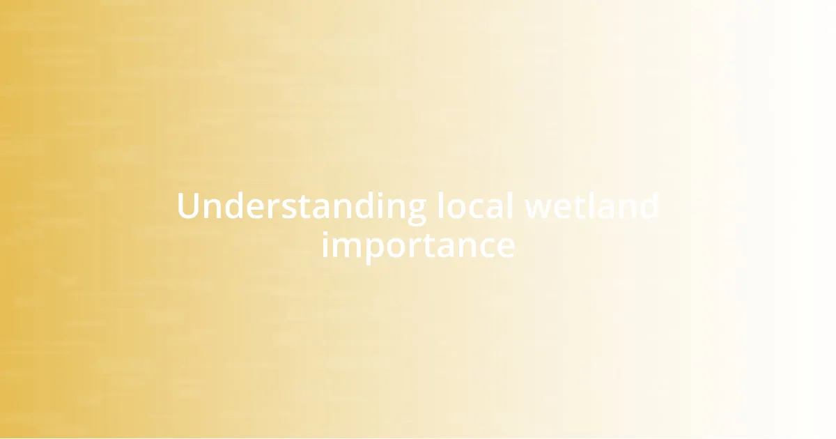 Understanding local wetland importance