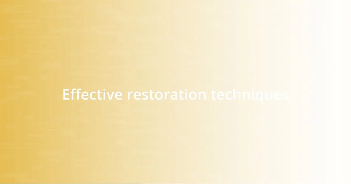 Effective restoration techniques