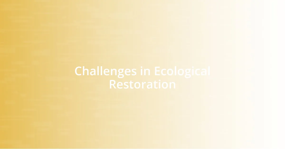 Challenges in Ecological Restoration
