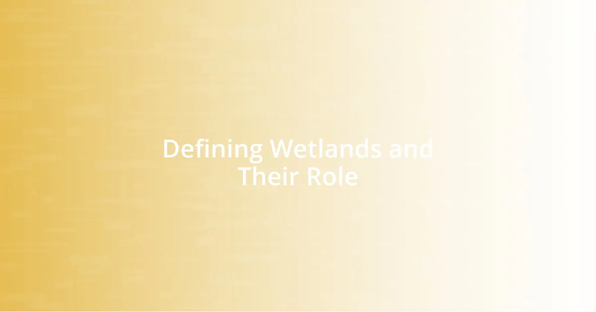 Defining Wetlands and Their Role