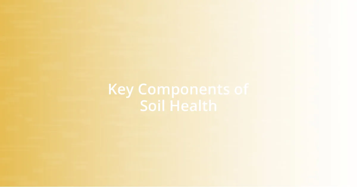 Key Components of Soil Health