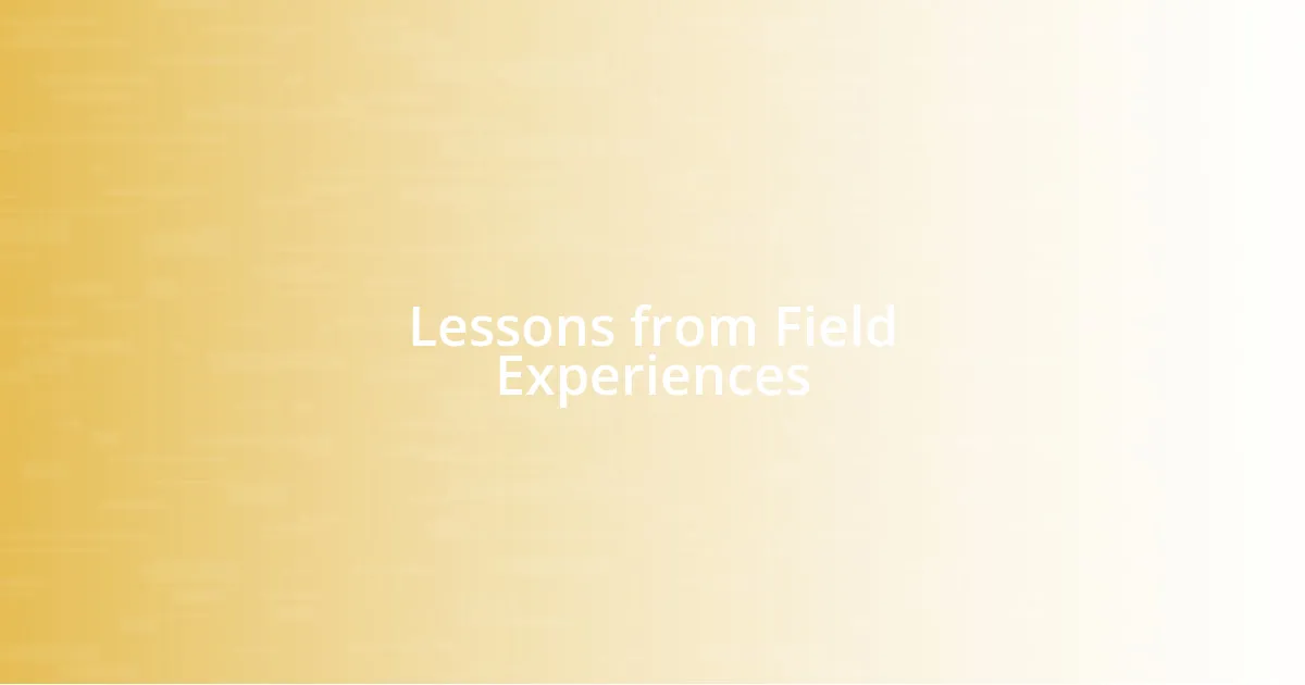 Lessons from Field Experiences