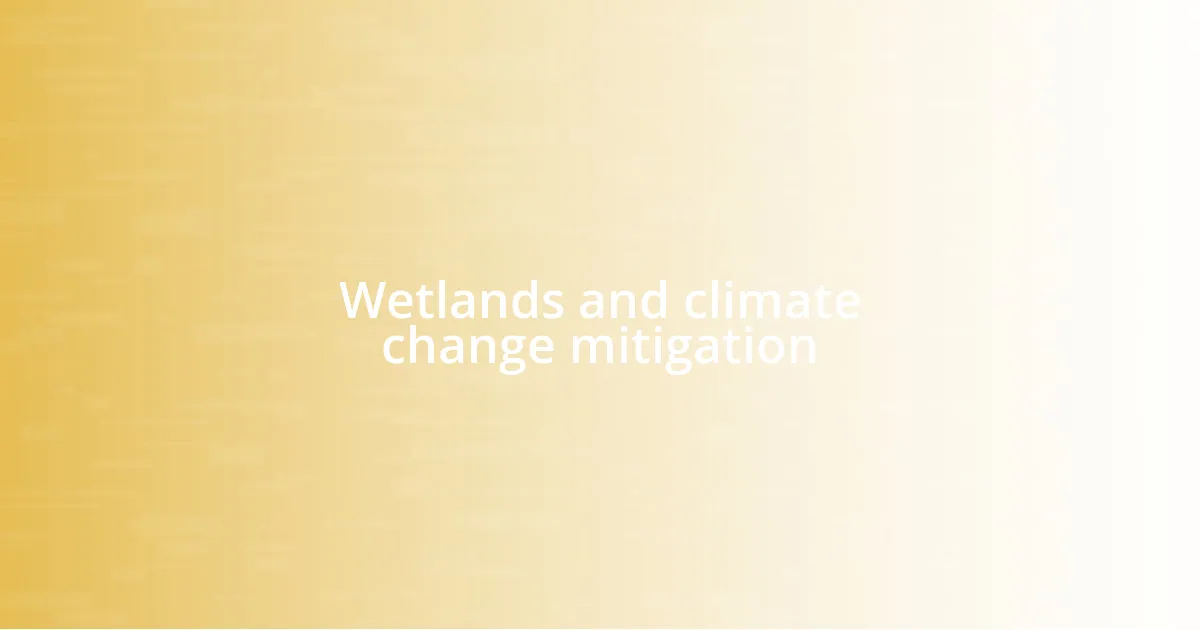 Wetlands and climate change mitigation