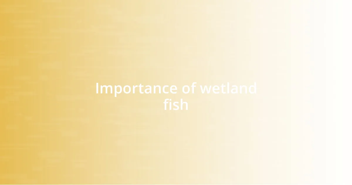 Importance of wetland fish