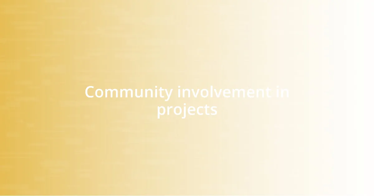 Community involvement in projects