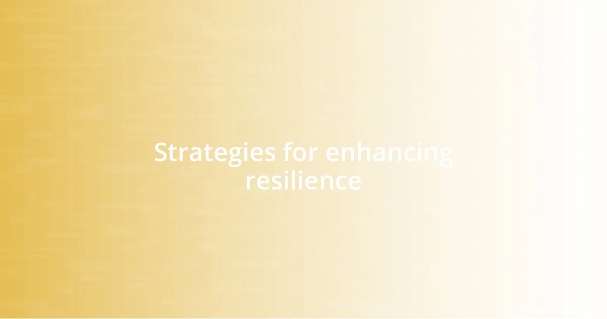 Strategies for enhancing resilience