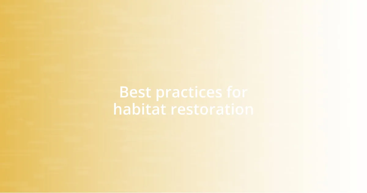 Best practices for habitat restoration
