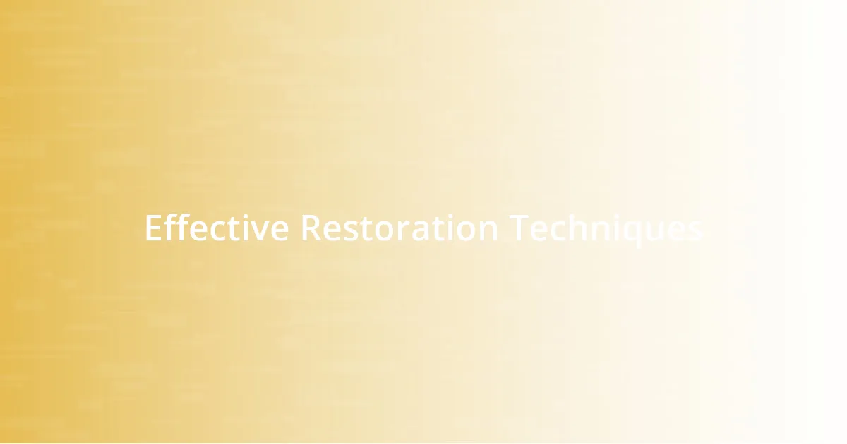 Effective Restoration Techniques