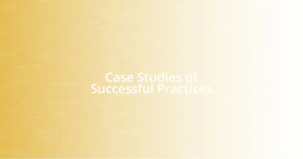 Case Studies of Successful Practices