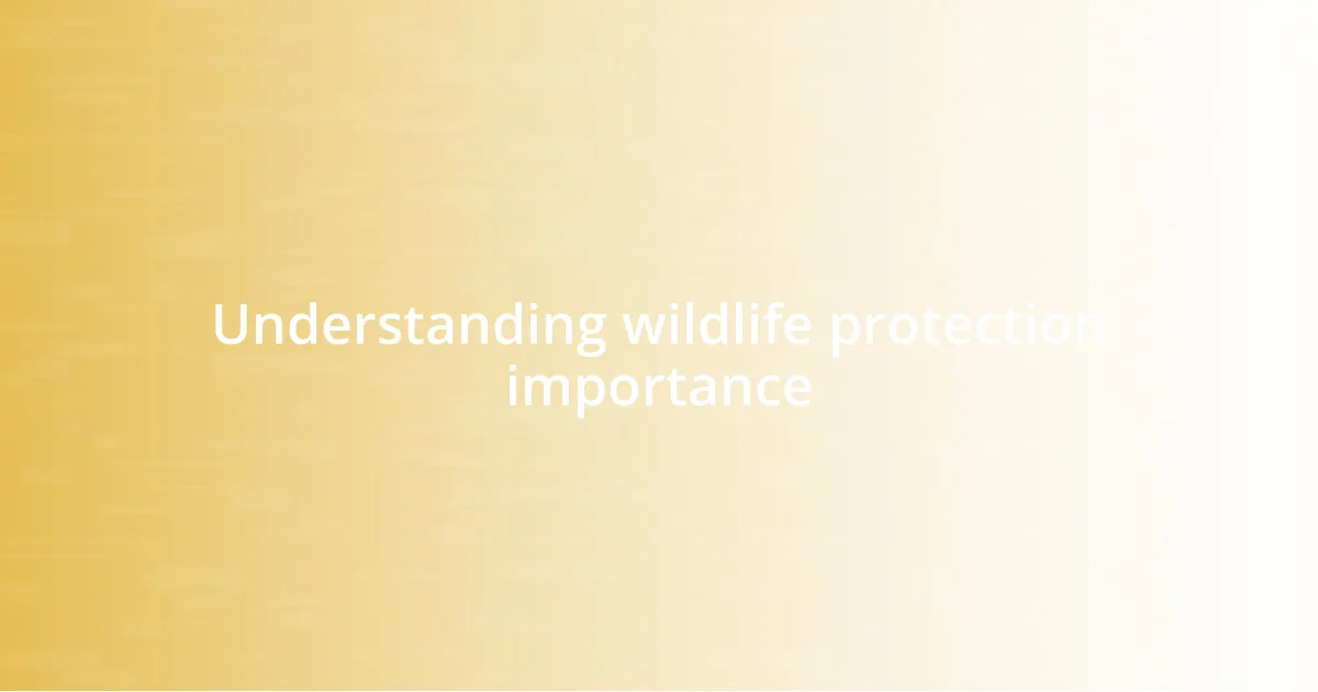Understanding wildlife protection importance