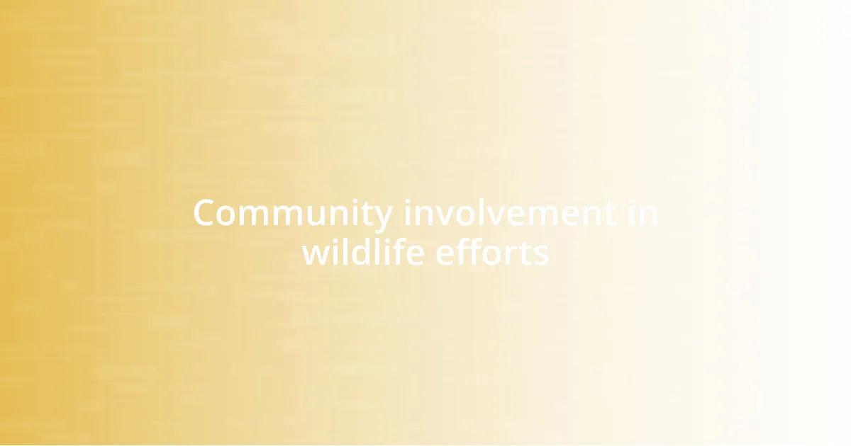 Community involvement in wildlife efforts