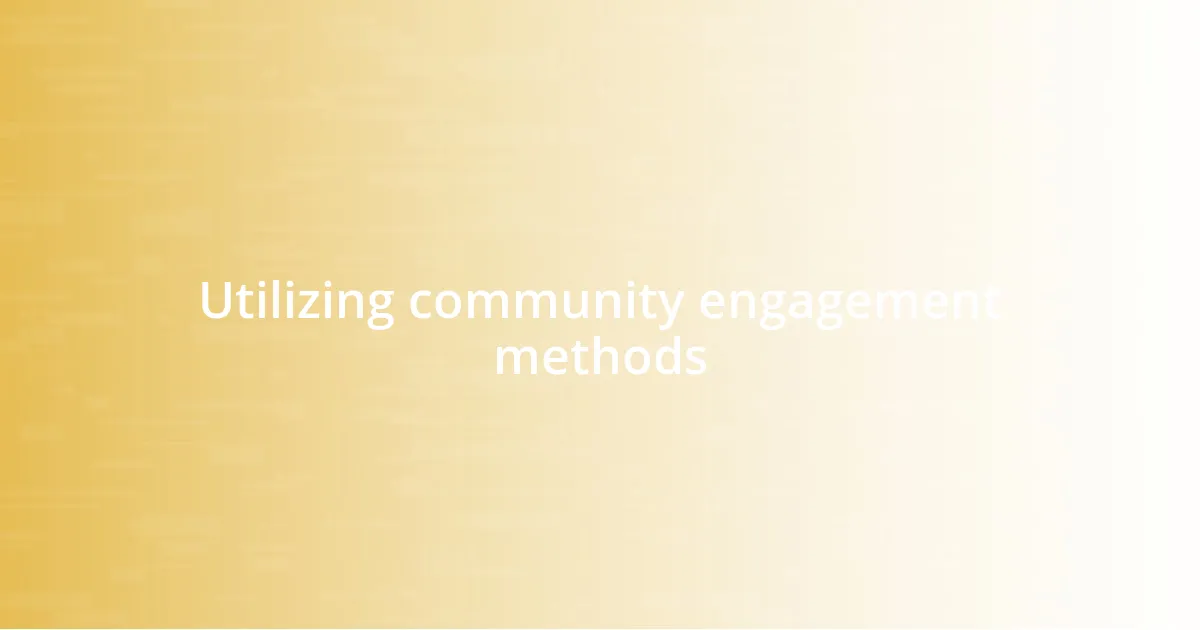 Utilizing community engagement methods