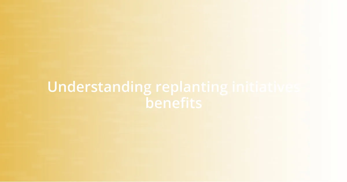 Understanding replanting initiatives benefits