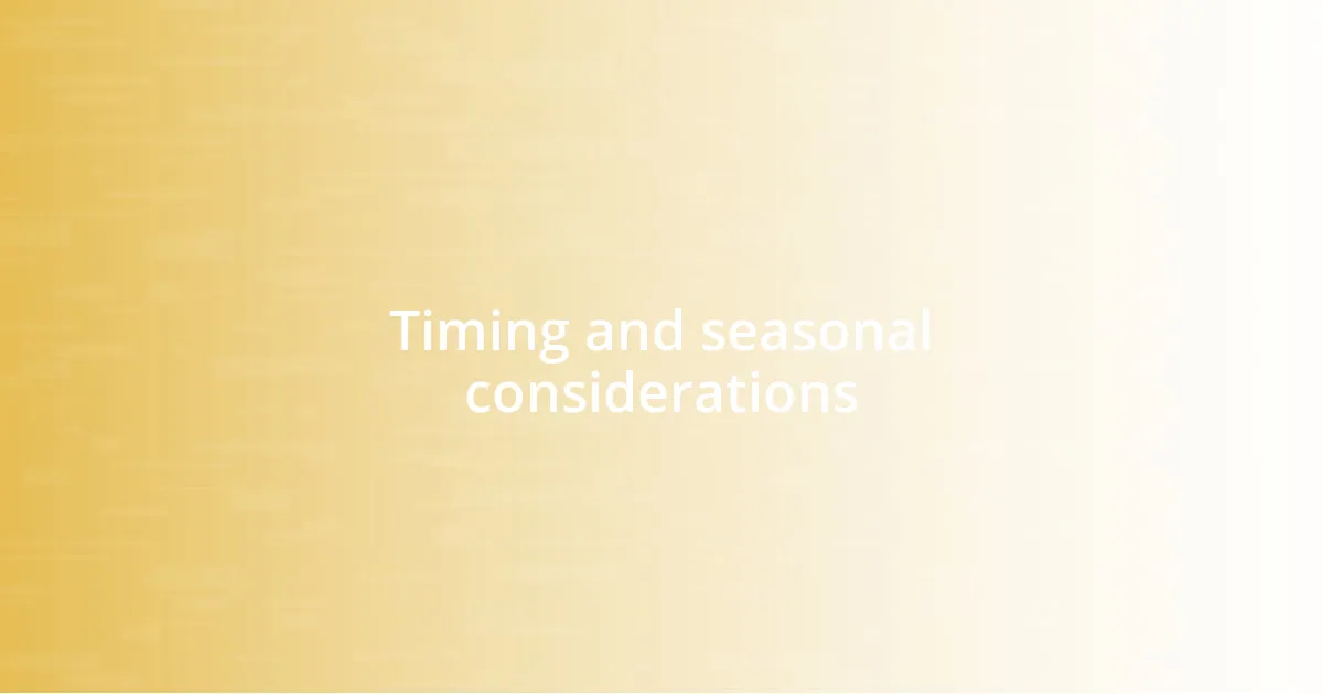Timing and seasonal considerations