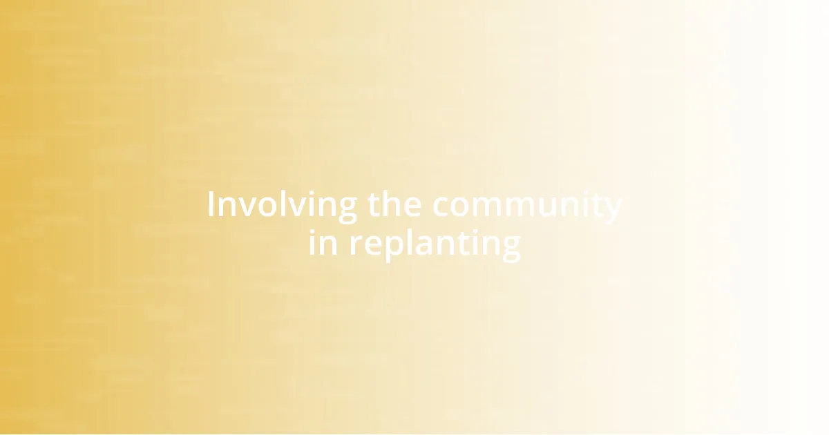 Involving the community in replanting