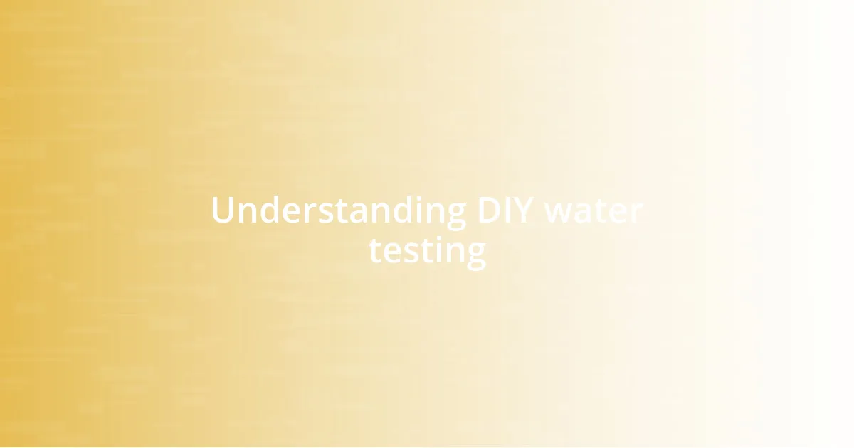 Understanding DIY water testing
