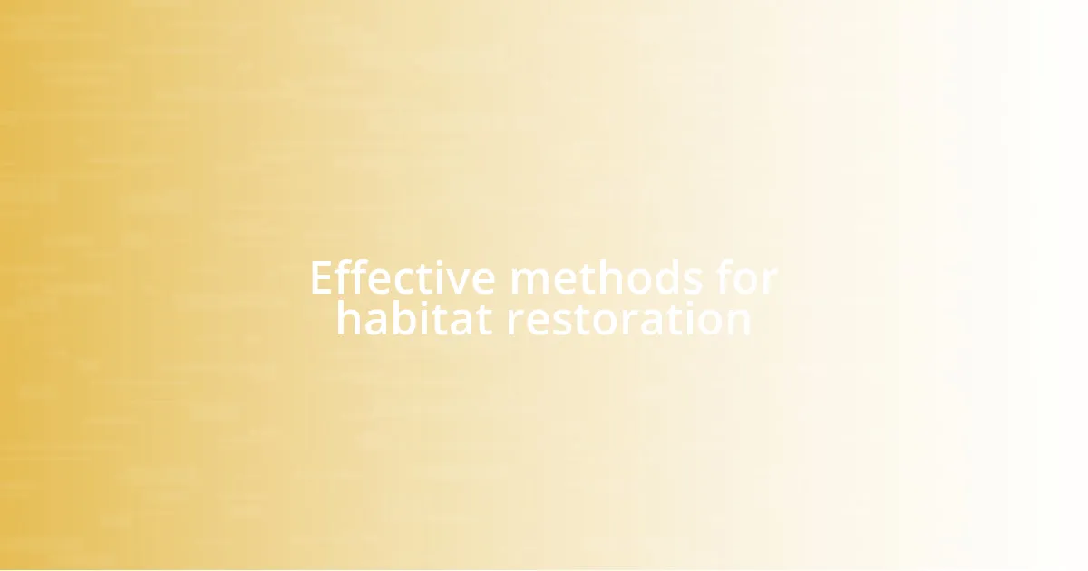 Effective methods for habitat restoration