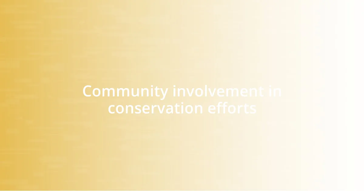 Community involvement in conservation efforts
