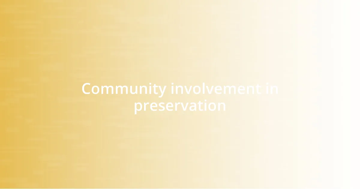 Community involvement in preservation